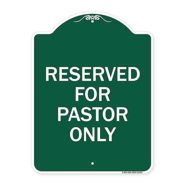 Signmission Designer Series Reserved for Pastor Only, Green & White Aluminum Sign, 18" x 24", GW-1824-23192 A-DES-GW-1824-23192 - main